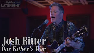 Video thumbnail of "Josh Ritter - Our Father's War [Caffè Lena Late Night Sessions]"