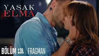 Yasak Elma 139. Bölüm Fragmanı