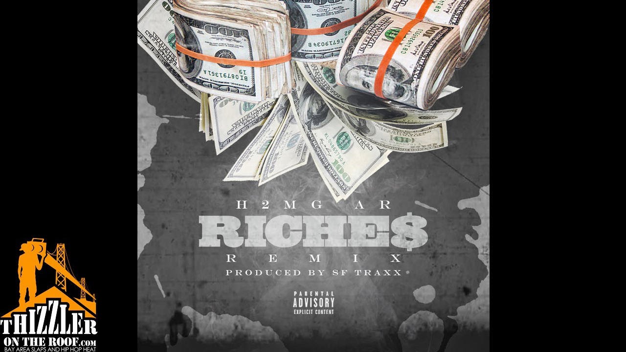 H2MG AR - Riches [Remix] [Prod. SF Traxx] [Thizzler.com]