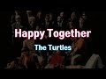 Happy Together - The Turtles (Lyrics Movie)