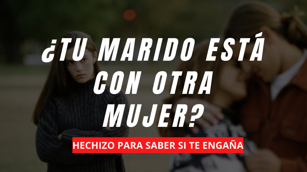 ¿Cómo saber si mi esposo me engaña? | RITUAL PARA DETECTAR INFIDELIDAD ...