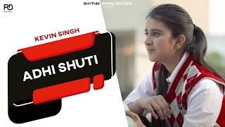 New Punjabi Songs 2016 ● Adhi Shuti ● Kevin Singh ● Latest Punjabi Songs 2016 ●Rhythm Divine Records