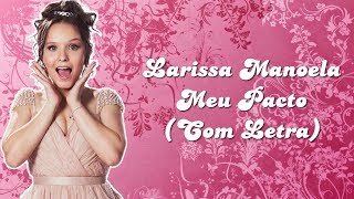Larissa Manoela Meu Pacto Com Letra