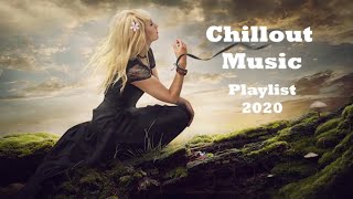 Chillout Music. Playlist Music Mix 2020!