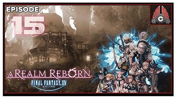 CohhCarnage Plays FFXIV: ARR - Episode 15