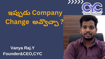 ఇప్పుడు Company Change అవ్వొచ్చా? | Top training and placement institutes in Bangalore | CYC | Vanya