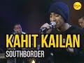 Kahit Kailan - South Border  Myx Live