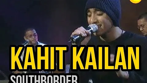 Kahit Kailan - South Border  Myx Live