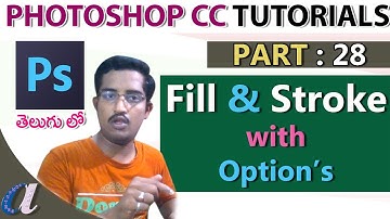 Photoshop CC Tutorials in Telugu 28|| Fill & Stroke with Options || computersadda.com