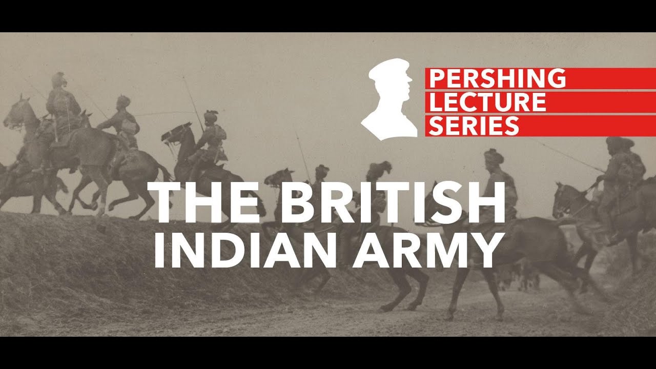 Pershing Lecture Series: The British Indian Army - Geoff Babb 