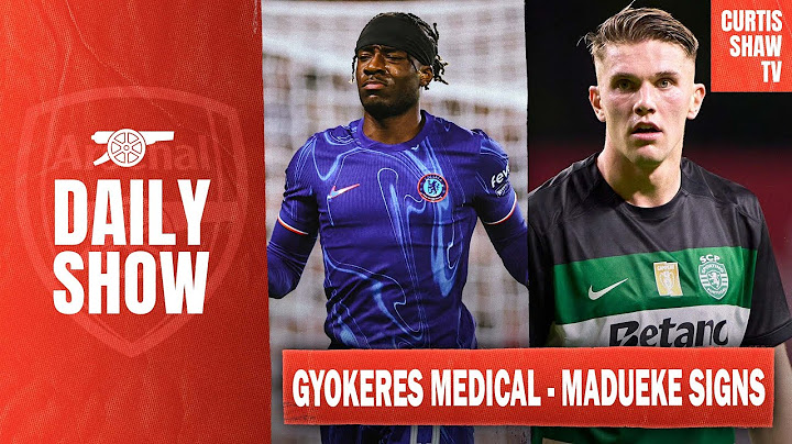 Gyokeres Medical Due - Madueke Signs - Nwaneri New Deal
