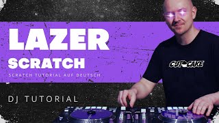 LAZER - Scratch Tutorial (🇩🇪 deutsch) - DJ Tutorial - Scratchen lernen mit DJ CUT CAKE