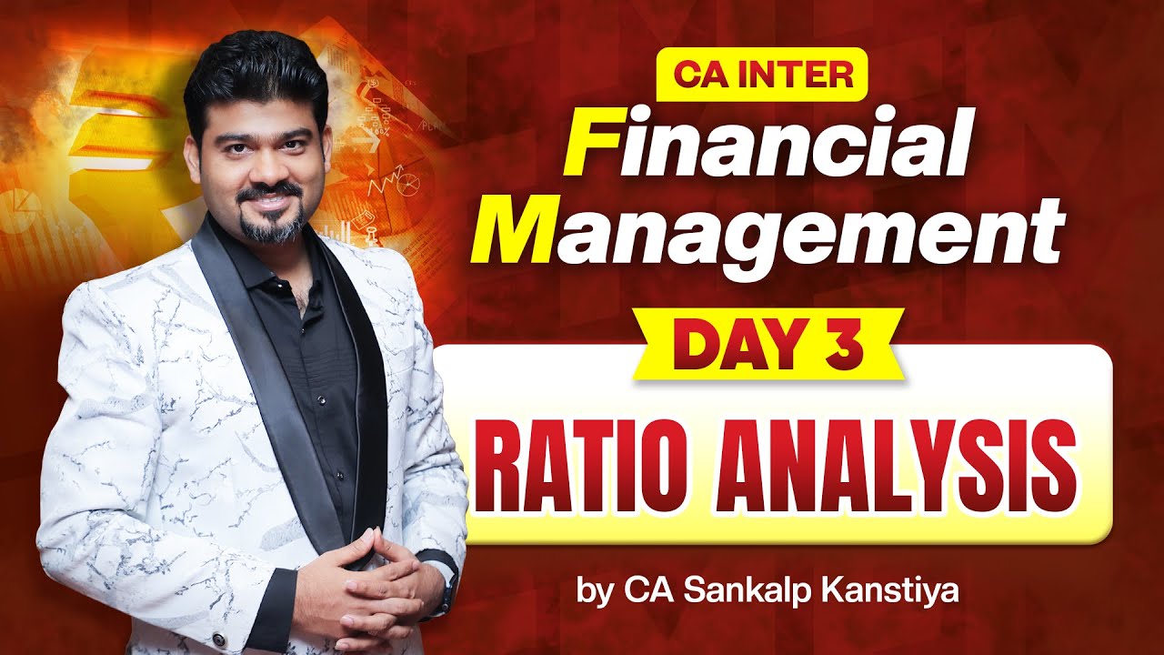 CA INTER FM I DAY 3 I RATIO ANALYSIS I By CA Sankalp Kanstiya - YouTube