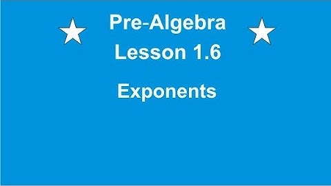Pre Algebra Lesson 1.6 Exponents by Rick Scarfi