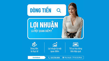 Dòng Tiền và Lợi Nhuận