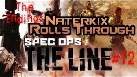 Spec Ops : The Line Finale- Naterkix Rolls Through