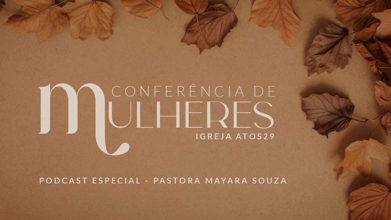 PASTORA MAYARA SOUZA - CONFERÊNCIA DE MULHERES ATOS29