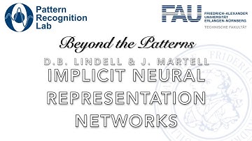 Beyond the Patterns 41 - David B. Lindell & Julien Martel: Implicit Neural Representation Networks