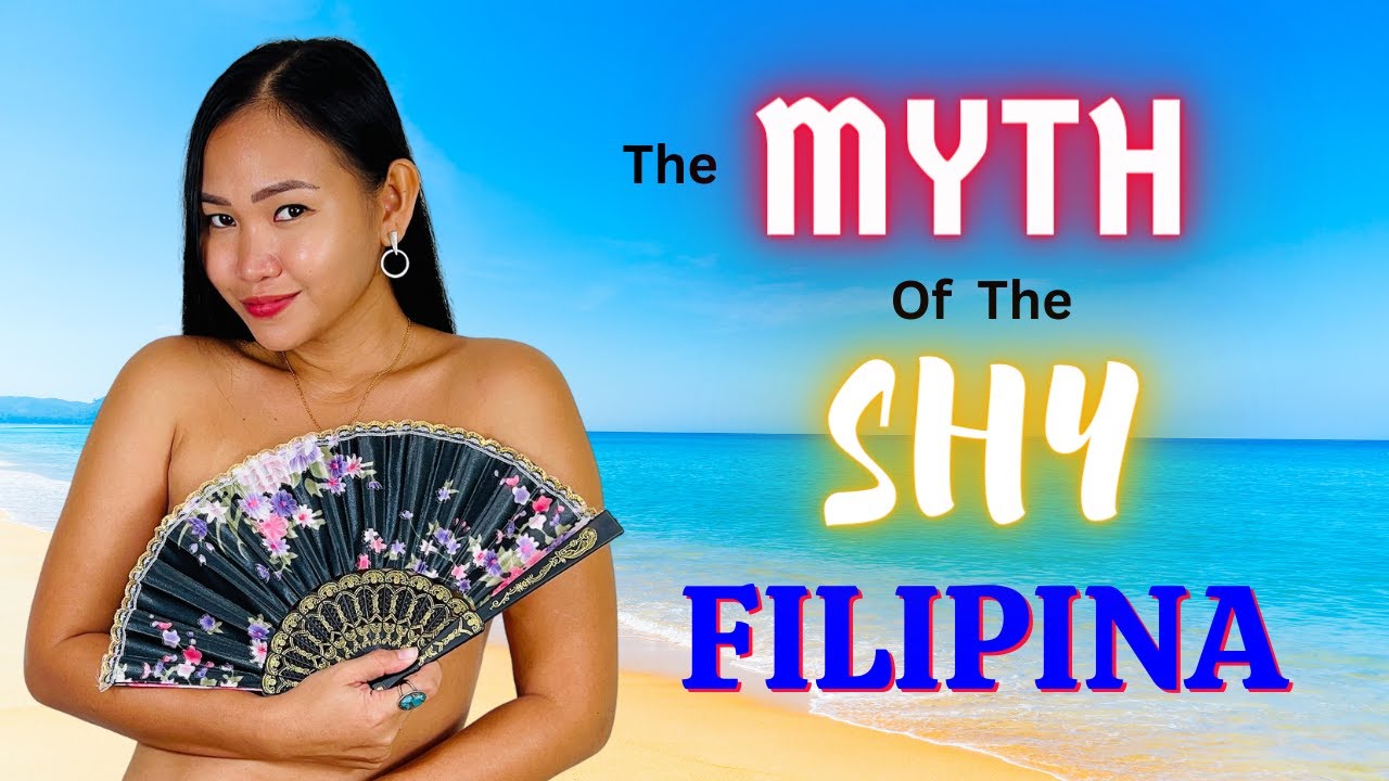 The Myth Of The Shy Filipina - Why Filipinas Act The Way They Act