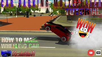 CAR PARKING MULTIPLAYER TUTORIAL HOW TO MAKE WHEELIE CAR WORKING NEW UPDATE