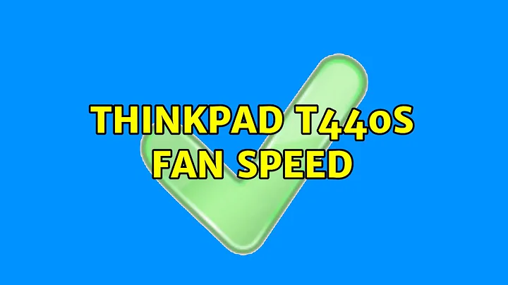 Ubuntu: ThinkPad T440s fan speed (2 Solutions!!)