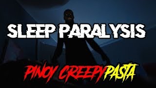 Pinoy Creepypasta - SLEEP PARALYSIS - #TAGALOG #TAGALOGSTORIES
