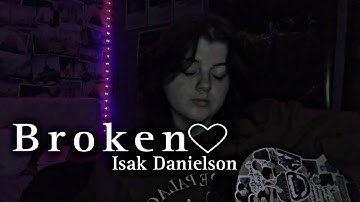 Broken - Isak Danielson (Cover)