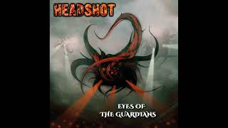 Headshot - Eyes of the Guardians (Full Album, 2022)