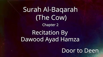 Surah Al-Baqarah (The Cow) Dawood Ayad Hamza  Quran Recitation