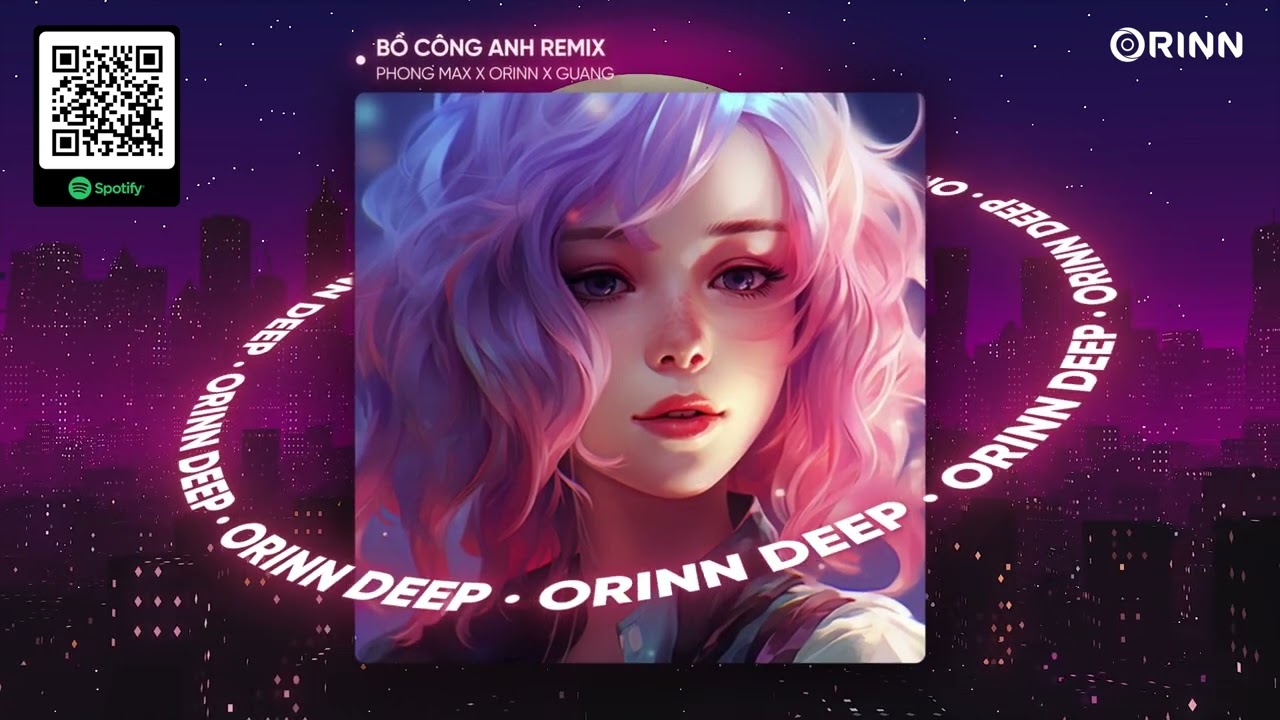 BỒ CÔNG ANH REMIX (ORINN x GUANG) - PHONG MAX | NHẠC REMIX HOT TIKTOK 2024