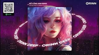 BỒ CÔNG ANH REMIX (ORINN x GUANG) - PHONG MAX | NHẠC REMIX HOT TIKTOK 2024