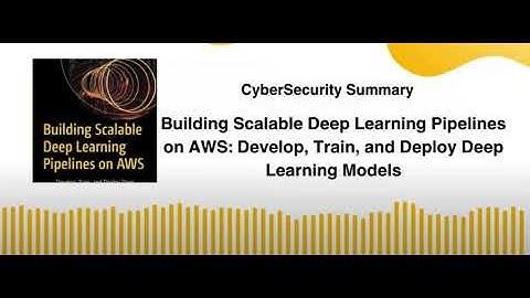 Building Scalable Deep Learning Pipelines on AWS: Develop, Train, and Deploy Deep Learning Models