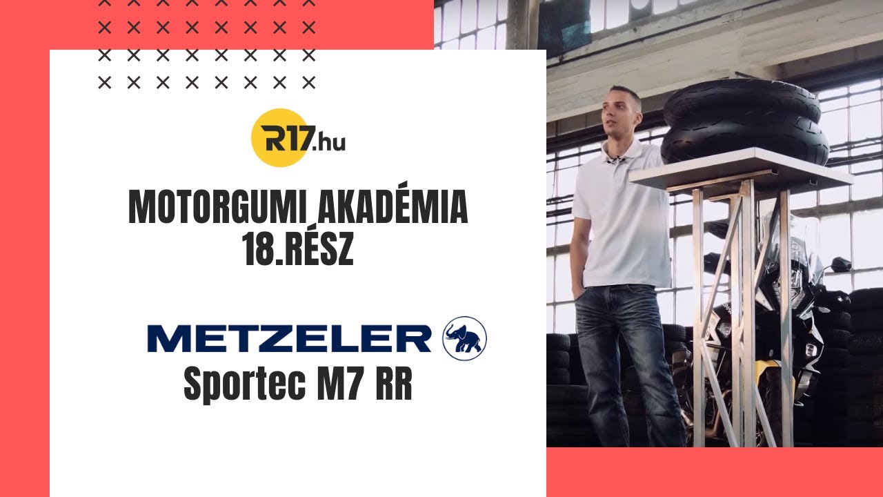R17 Motorgumi Akadémia 18. rész Metzeler Sportec M7RR