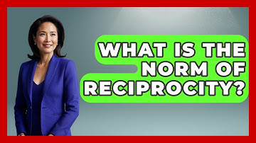 What Is The Norm Of Reciprocity? | The Ethical Compass
