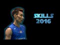 Lee CHONG Wei ● SKILLS ●  2016 Badminton Male Player of the Year