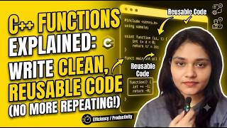 C++ Functions Explained: Write Clean, Reusable Code (No More Repeating!)