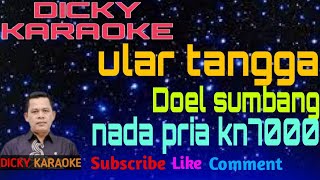 ULAR TANGGA  KARAOKE DOEL SUMBANG nada pria KN 7000 _ dicky keyboard
