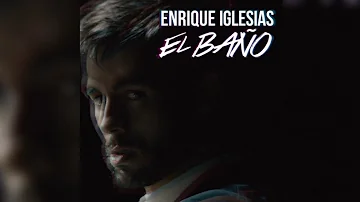 Enrique Iglesias - El Baño (Versión Solo)