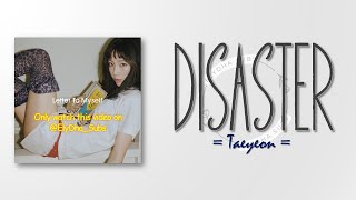 Taeyeon – Disaster [RomIEng Lyric]