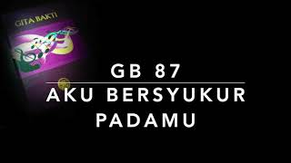 Video-Miniaturansicht von „GB 87 Aku Bersyukur Pada-Mu - Gita Bakti“