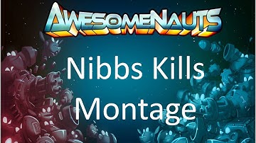 Nibbs kills Montage (Awesomenauts)