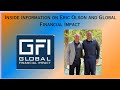 Inside Information On Eric Olson And Global Financial Impact GFI Inside Information On Eric Olson And Global Financial Impact GFI