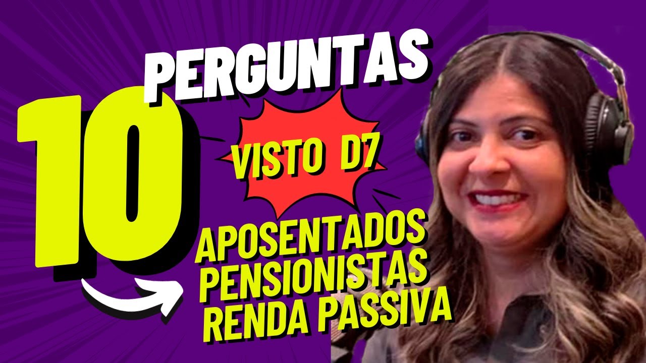 10 Perguntas sobre o visto de residência D7 para Portugal