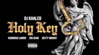 DJ Khaled - Holy Key Feat. Kendrick Lamar, Big Sean \& Betty Wright 'Lyrics'