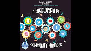 Audiolibro: La enciclopedia del Community Manager - Manuel Moreno Molina Audiolibro Audiolibro: La enciclopedia del Community Manager - Manuel Moreno Molina Audiolibro