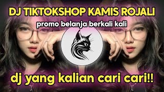 DJ KAMIS ROJALI||TIKTOKSHOP KAMIS ROJALI PROMO BELANJA BERKALI KALI|VIRAL DI TIKTOK 2025‼️