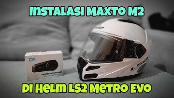 Tutorial Pemasangan Intercom Maxto M2 di Helm LS2 Metro Evo - Vlog #239