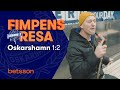 Fimpens Resa Säsong 2: Oskarshamn – Del 1:2