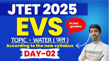 JTET 2025 EVS New Syllabus | Water ( जल ) | JTET 2025 पर्यावरण अध्ययन | Jharkhand Tet EVS | Day 02