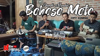 BOHOSO MOTO - Cover by Dandi Sontol ft NEW normal musik 🔊 (sesi latian)